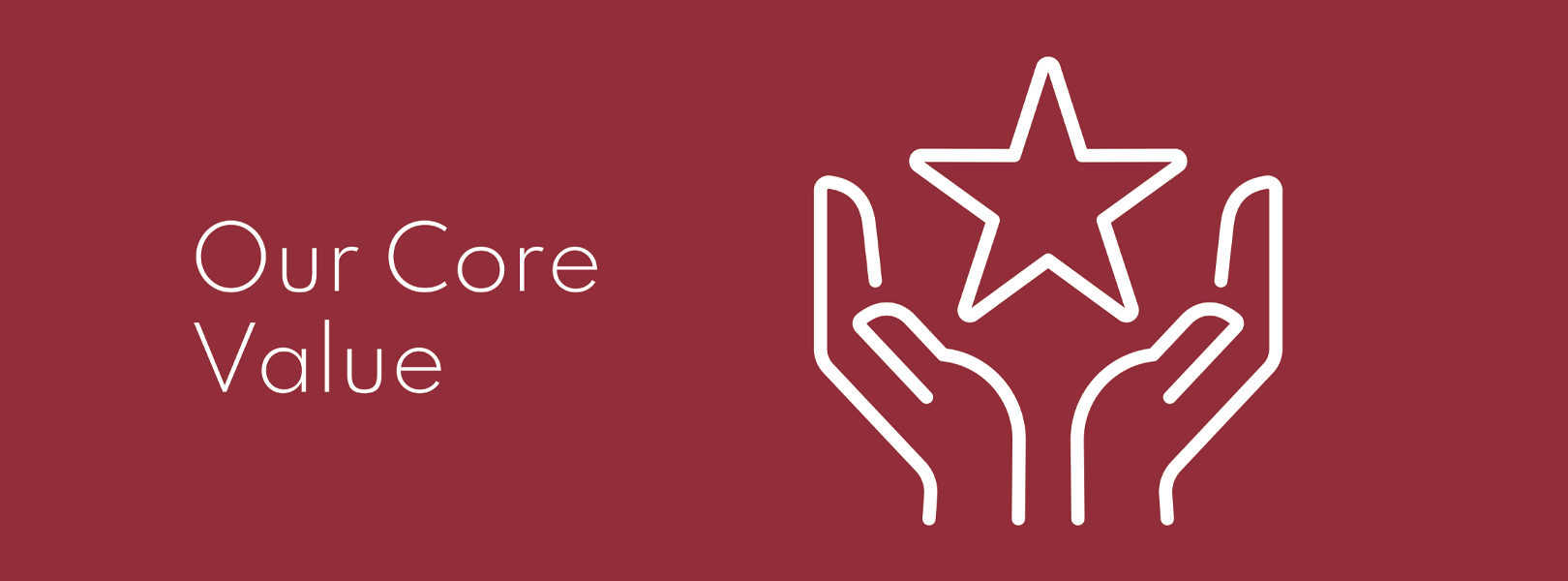 Our Core Value graphic with a white star held by supportive hands on a burgundy background